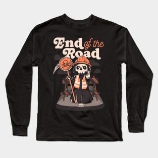 End of the Road  - Funny Skull Grim Reaper Gift Long Sleeve T-Shirt